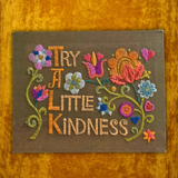 Try A Little Kindness Crewel